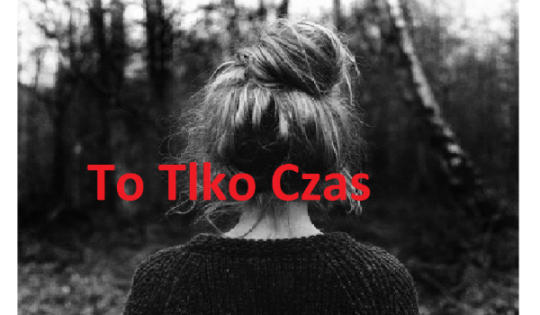 To tylko Czas #1