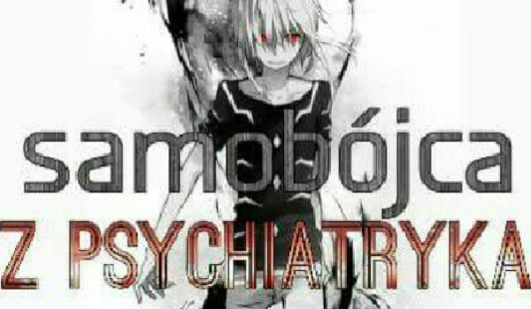 Samobójca z Psychiatryka #1
