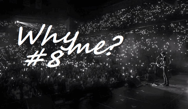 Why me? #8