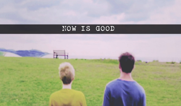 Now is good #3