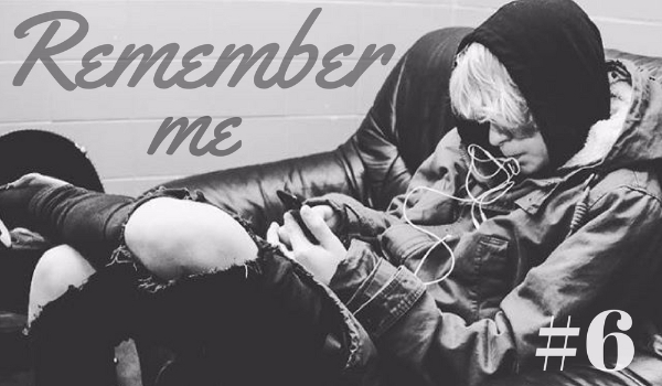 Remember me #6