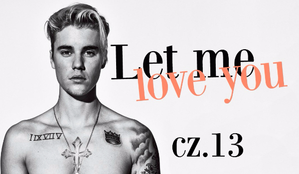 Let me love you #13 sezon II