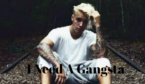 I Need A Gangsta #1