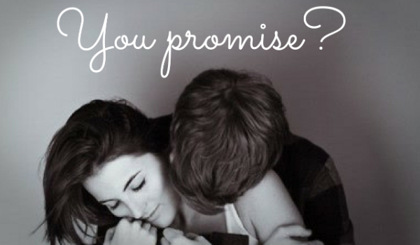 You promise? #2