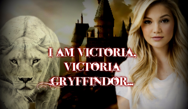 I am Victoria, Victoria Gryffindor…#prolog