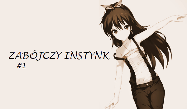 Zabójczy instynkt#1