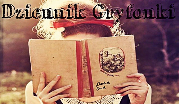 Dziennik Gryfonki #1