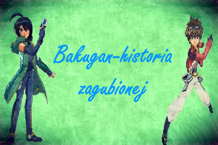 Bakugan-historia zagubinej I