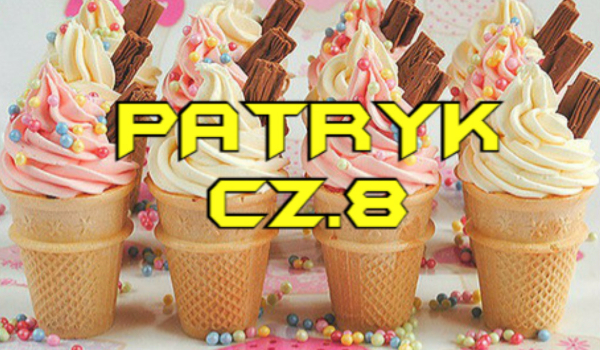 „PATRYK”#8