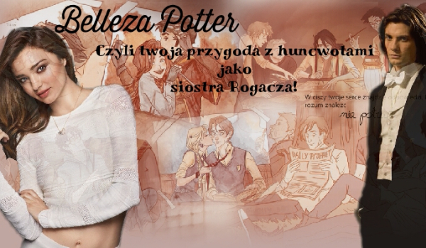 Belleza Potter czyli twoja przygoda z huncwotami jako siostra Rogacza! 4
