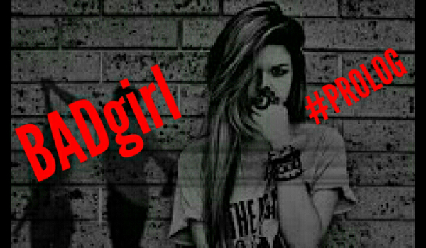 BADgirl #prolog