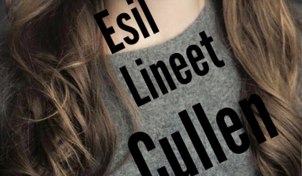 Esil Lineet Cullen – siostra Renesme Cullen