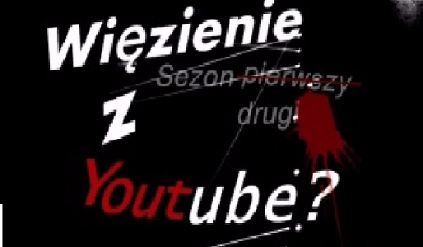 Więzienie z Youtube…?! Sezon Drugi #3
