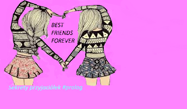 Sekrety przyjaciółek #prolog