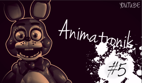 Animatronik #5
