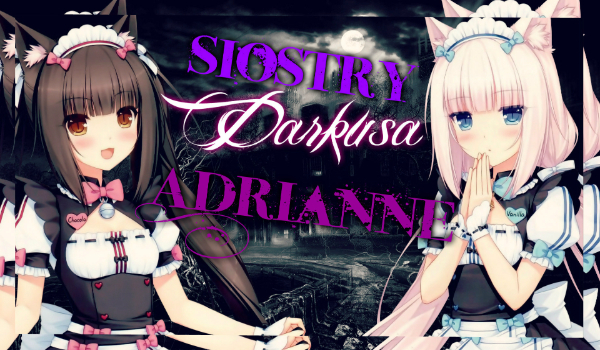 Bakugan Siostry Darkusa – #5 {Perspektywa Adrianne}