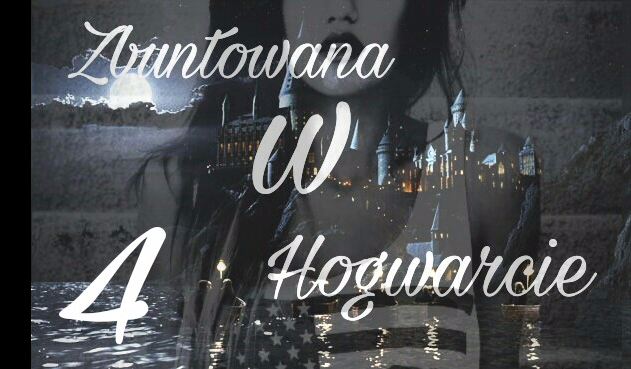 Zbuntowana w Hogwarcie #4