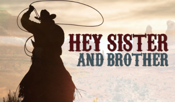 Hey Sister and Brother #1