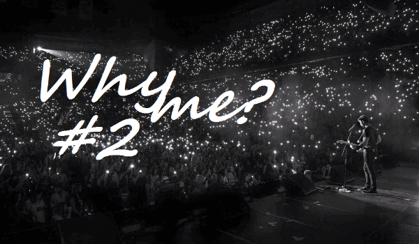 Why me? #2