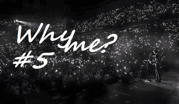 Why me? #5