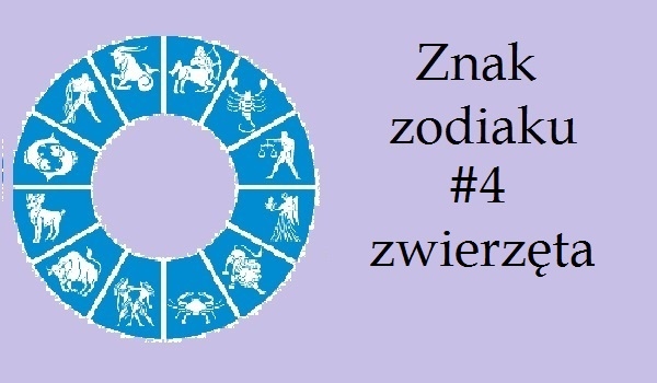 Znak zodiaku #4 zwierzęta