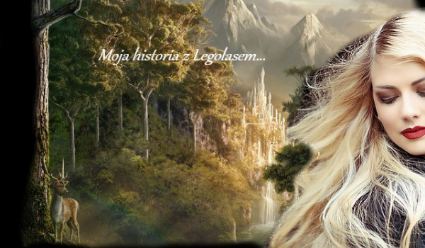 Moja historia z Legolasem… #2