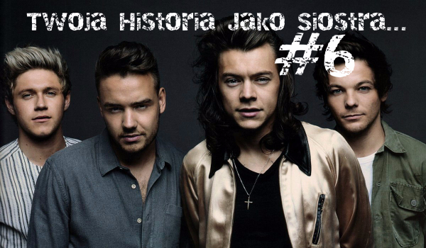 Twoja Historia Jako Siostra…#6