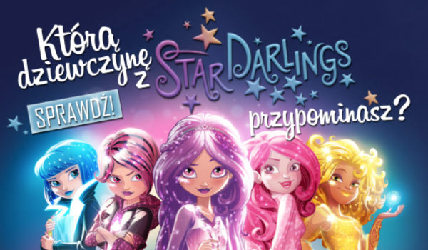 Którą gwiezdną dziewczynę ze „Star Darlings” przypominasz?