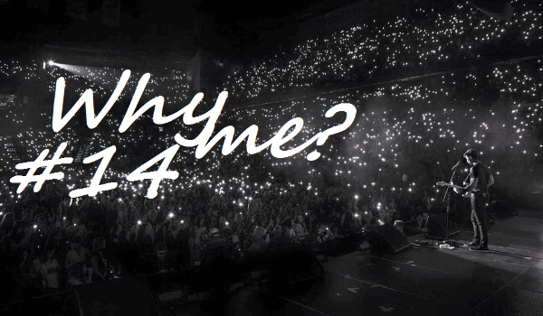 Why me? #14
