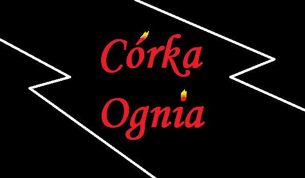 Córka Ognia #Prolog