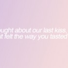 IThoughtAboutOurLatKissME