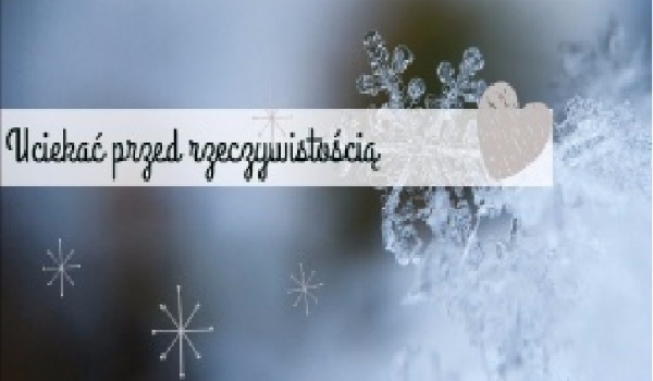 Uciekać przed rzeczywistością #1