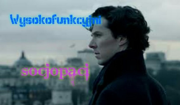 Wysokofunkcyjni socjopaci   #18