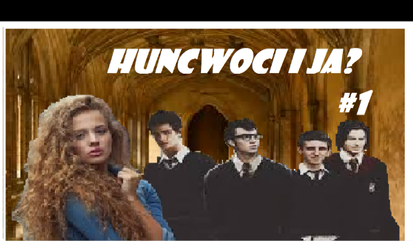 Huncwoci i ja? #1