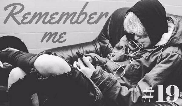 Remember me #19