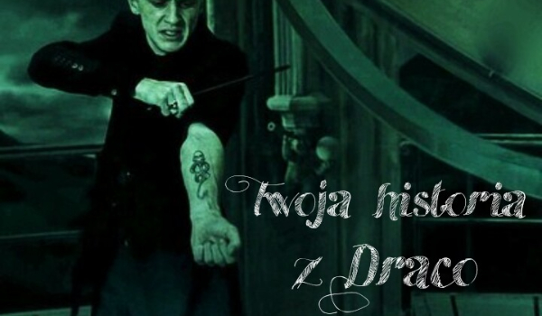 Twoja historia z Draco #4