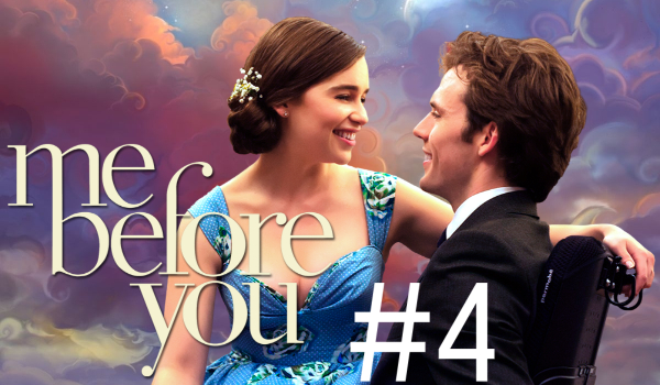 Me before you #4