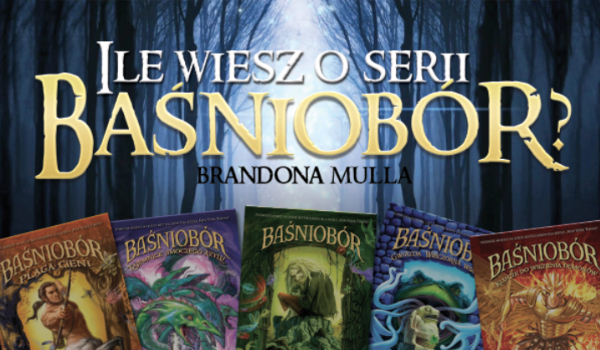 Ile wiesz o serii „Baśniobór”?
