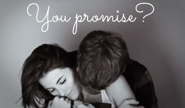 You promise? #1
