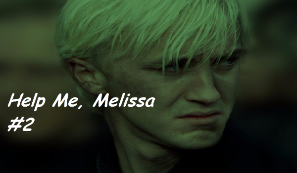 Help Me, Melissa #2