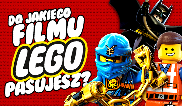 Do jakiego filmu LEGO pasujesz?