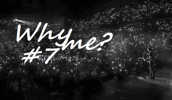Why me? #7