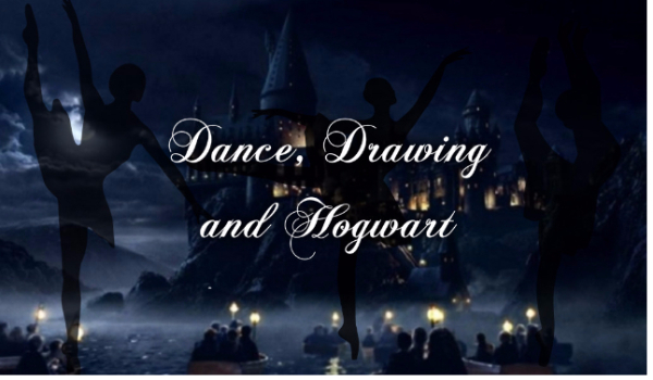 Dance, drawing and Hogwart  #3