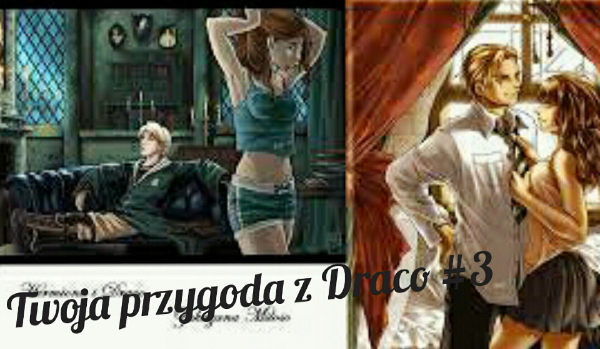 Twoja przygoda z Draco #3