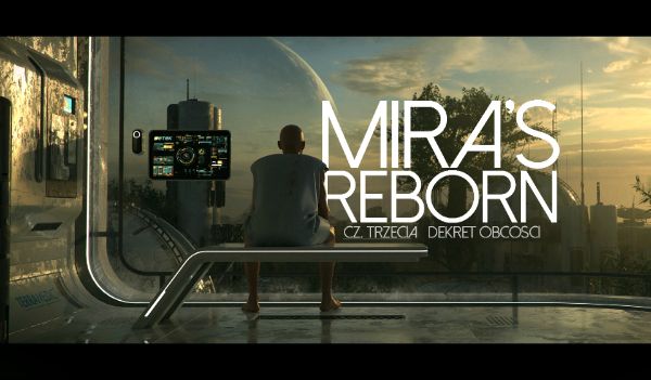 Mira’s Reborn #3 – Dekret Obcości.