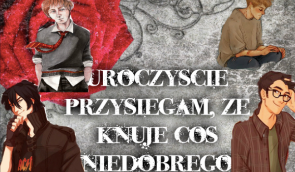 Uroczyście przysięgam, że knuję coś niedobrego #4 | sameQuizy