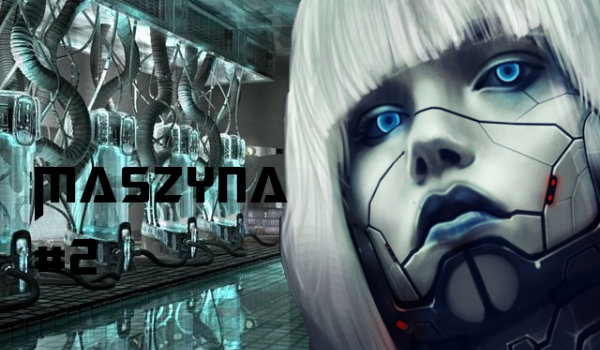 Maszyna #2 ,,Lepsza wersja Selkie”