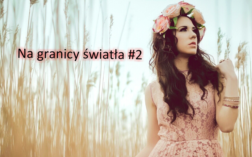 Na granicy światła #2