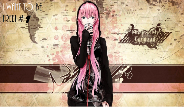 I want to BE FREE! #1 (:DDD)