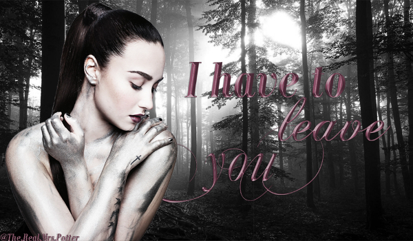 I have to leave you… #1